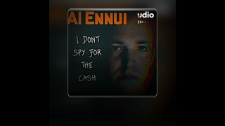 Explore the Meaning of AI Ennui - I Dont Spy For The Cash Lyrics