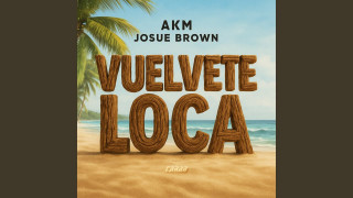 Explore the Meaning of AKM - VUELVETE LOCA Lyrics