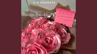 Explore the Meaning of Eja Syahreza - Bunga Jiwaku Lyrics