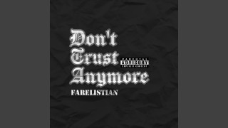 Explore the Meaning of Farelistian - Dont Trust Anymore Lyrics
