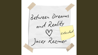 Explore the Meaning of Jacey Rezmer - Between Dreams And Reality Lyrics