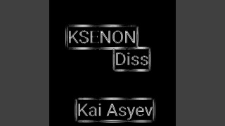 Explore the Meaning of Kai Asyev - Ksenon Diss Lyrics