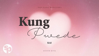 Explore the Meaning of Kai Montinola - Kung Puwede Lyrics