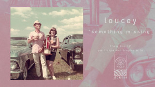 Explore the Meaning of Loucey - Something Missing Lyrics