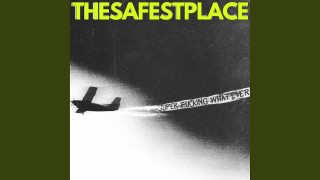 Explore the Meaning of The Safest Place - Super Fucking Whatever Lyrics